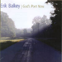 Erik Balkey : God's Poet Now