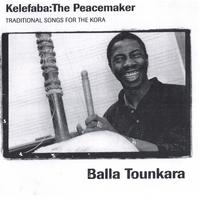 BALLA TOUNKARA: Kelefaba: The Peacemaker