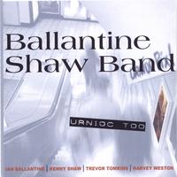 Ballantine Shaw Band : Urnioc Too