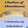 KELLY BALLARD: Chalice Of Abundance