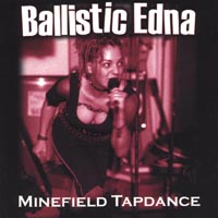 Ballistic Edna : Minefield Tapdance