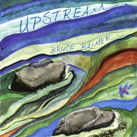 Bruce Balmer : Upstream