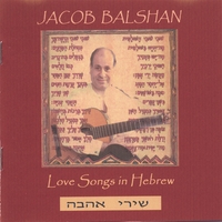 Jacob Balshan : Love Songs in Hebrew