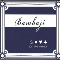 Bambaji : Just One Chance