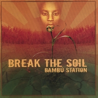 BAMBU STATION: Break The Soil