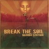 BAMBU STATION: Break The Soil