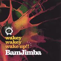 bamjimba : wakey wakey wake up!