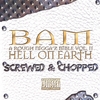 BAM: Hell On Earth (Screwed & Chopped)
