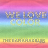 THE BANANAKILLER: We Love Pink...We Love Color...
