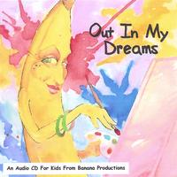 BANANA PRODUCTIONS: Out In My Dreams