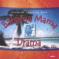 Banastre Tarleton Band : Bahama Mama Drama