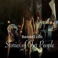 Bandelion: Bandelion - Stories of Our People