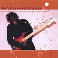 Bryan Anderson : Spice