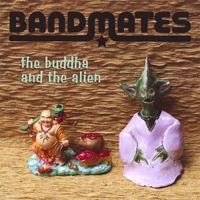 Bandmates : The Buddha and the Alien