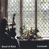 BAND OF RAIN: Garlands