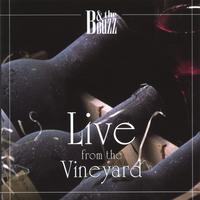 B and the Buzz : Live from the Vineyard