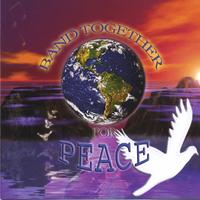 BAND TOGETHER FOR PEACE: Band Together For Peace