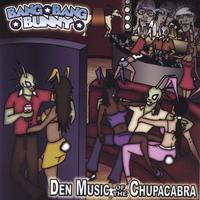 Bang Bang Bunny : Den Music of the Chupacabra