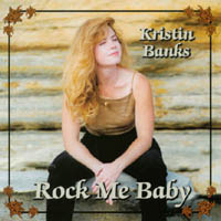 Kristin Banks : Rock Me Baby