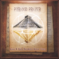 Sona & Jack Barakitis Steve Canty : Pyramid Prayer