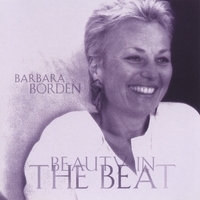BARBARA BORDEN: Beauty in the Beat