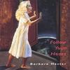BARBARA HESTER: Follow Your Heart