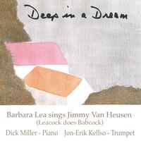 Barbara Lea & Dick Miller : Deep In A Dream