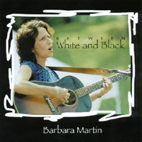 BARBARA MARTIN: Between White and Black