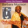 BARBARA MORRISON: Ooh-Shoobie-Doo! with Johnny Otis & His Band