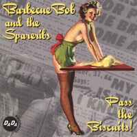 BARBECUE BOB & THE SPARERIBS: Pass the Biscuits!