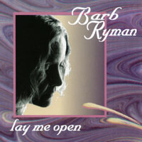 Barb Ryman : Lay Me Open