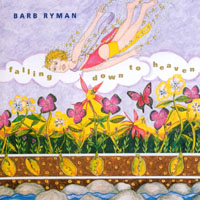 BARB RYMAN: Falling Down To Heaven