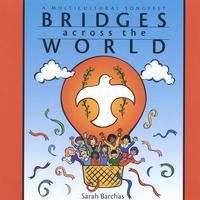 Sarah Barchas : Bridges Across the World: A Multicultural Songfest