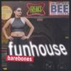 BAREBONES: Funhouse