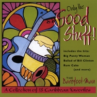 BAREFOOT MAN: Only the Good Stuff
