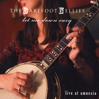 THE BAREFOOT NELLIES: Let Me Down Easy: Live at Amnesia