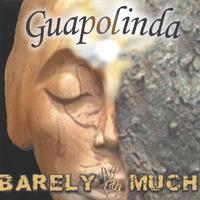 Barely2Much : Guapolinda