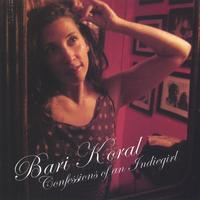 BARI KORAL: Confessions Of An Indiegirl