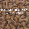 BARKIN' BARNEY: A Few Bones