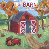 The Barn : The Barn with songs by Steve Poltz