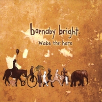 Barnaby Bright : Wake the Hero