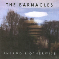 The Barnacles : Inland & Otherwise