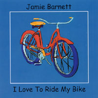 Jamie Barnett : I Love to Ride My Bike