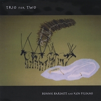 Bonnie Barnett and Ken Filiano : Trio for Two