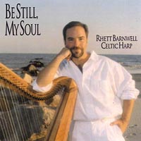 Rhett Barnwell : Be Still, My Soul