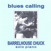 BARRELHOUSE CHUCK: Blues Calling
