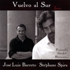 JOSÉ LUIS BARRETO - STÉPHANE SPIRA: Vuelvo al Sur