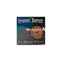 Grinnin Barrett Band : It's About Time