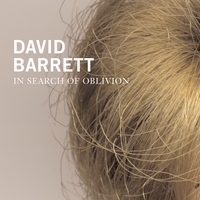 DAVID BARRETT: In Search Of Oblivion
