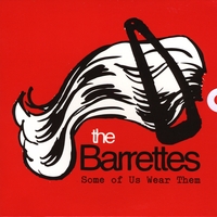 THE BARRETTES: Some of Us Wear Them